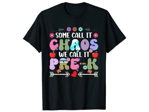 Chaos to Pre-K Back to School T-Shirt