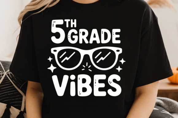 Embrace the Trend: Why 5th Grade Vibes Back to School PNG is the Ultimate Digital Design for Confident Students and Teachers